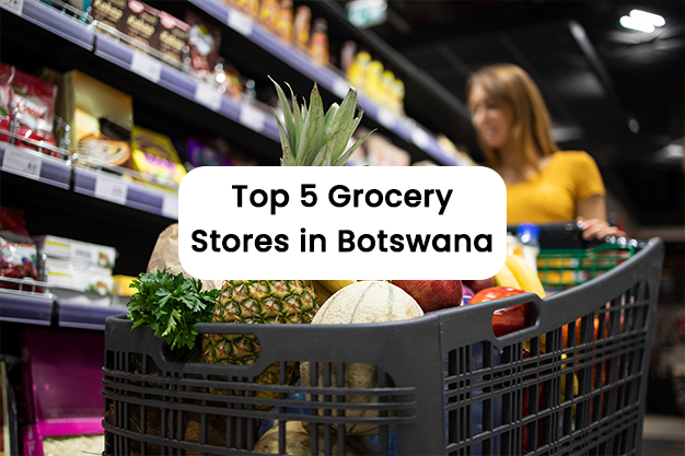 top 5 grocery stores in botswana