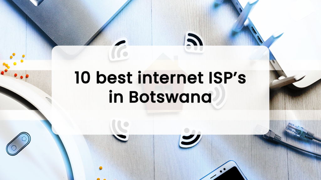 10 best internet service providers in Botswana