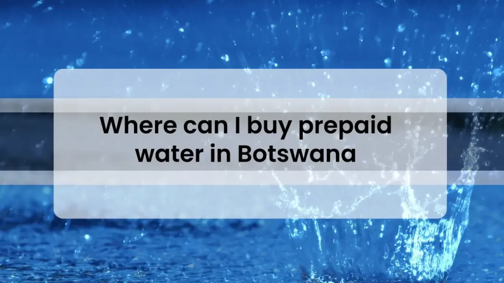 Where can I buy prepaid water in Botswana