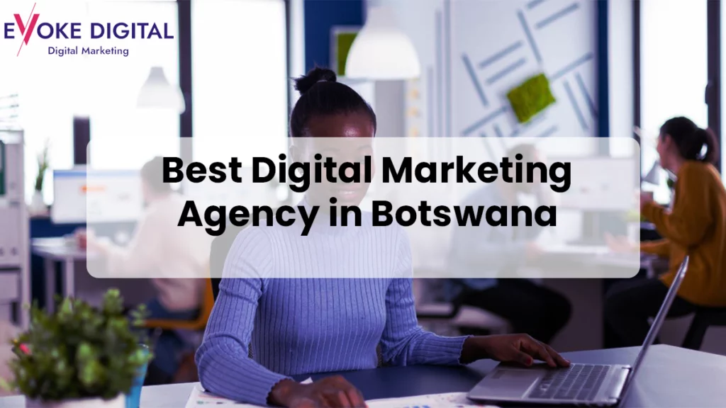 Best Digital Marketing Agency in Botswana - eVoke Digital